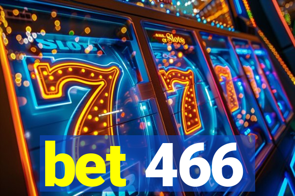 bet 466